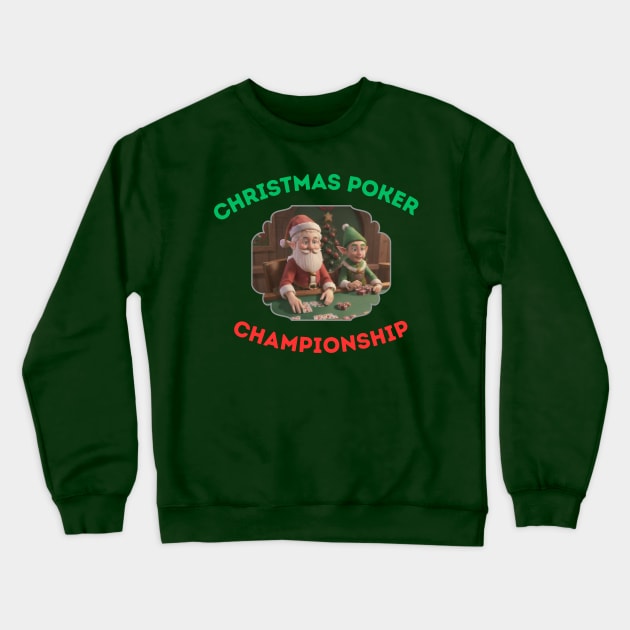 Christmas Poker Championship Crewneck Sweatshirt by Out of the Darkness Productions